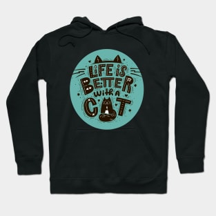 life is better with a cat Hoodie